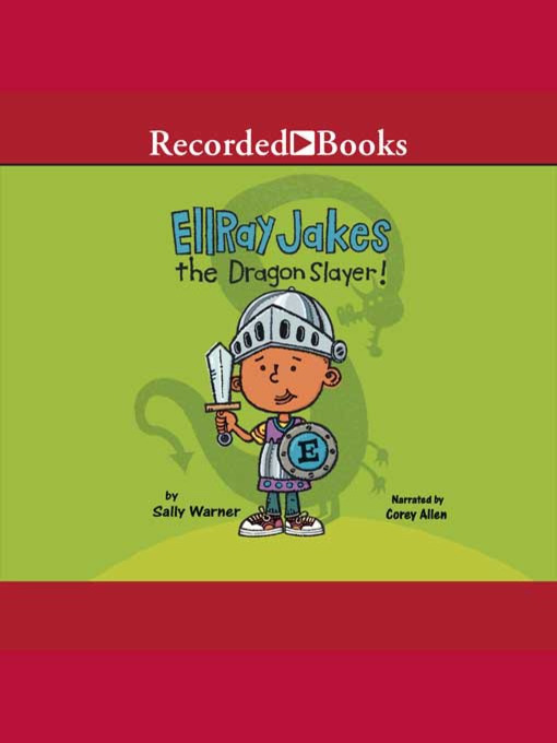 Title details for Ellray Jakes the Dragon Slayer! by Sally Warner - Available
